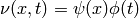 \nu(x, t) = \psi(x) \phi(t)